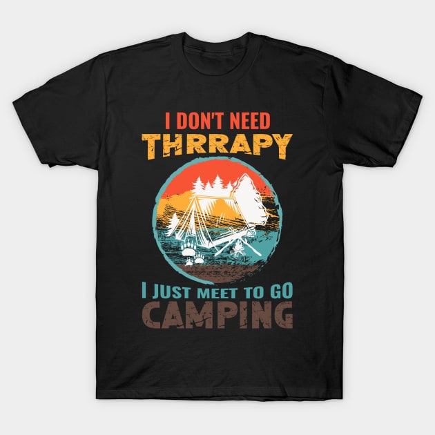 I Don't Need Thrrapy T-Shirt by Creative Brain